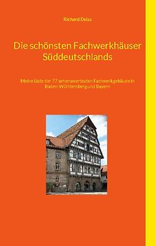 Die schönsten Fachwerkhäuser Süddeutschlands