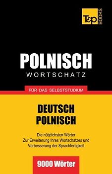 Polnischer Wortschatz für das Selbststudium - 9000 Wörter - Taranov, Andrey