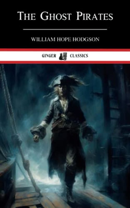 The Ghost Pirates: The 1909 Paranormal Thriller