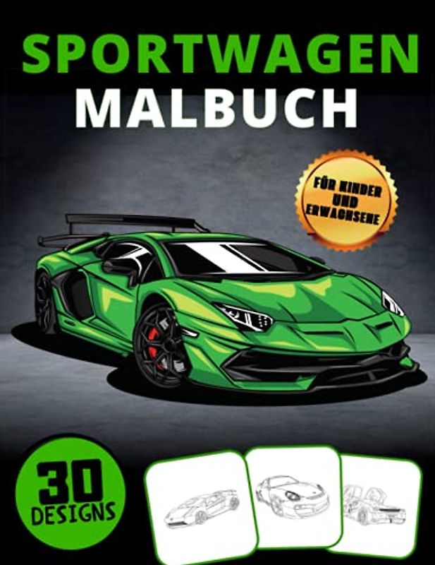 Sportwagen Malbuch: Supersportwagen,Exotischen,Luxusautos, Malbuch Geschenk für Kinder,Mädchen,Jungen und Erwachsene