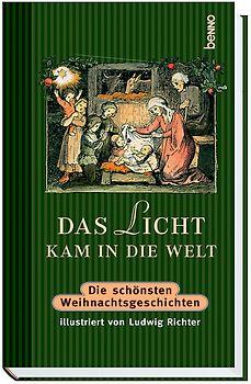 Das Licht kam in die Welt. Die schönsten Weihnachtsgeschichten