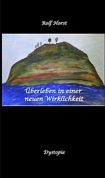 Überleben in einer neuen Wirklichkeit, Dystopie, Klimawandel, Tsunami, Bio, Bergbauernhof, Autismus, Trenntoilette, Windkraft, Photovoltaik, Solar, Wasserverbrauch, Konsumverhalten