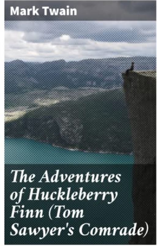 The Adventures of Huckleberry Finn (Tom Sawyer's Comrade)