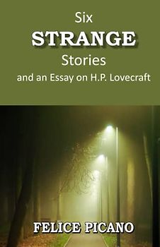 SIX STRANGE STORIES: and “H.P. Lovecraft and Time”