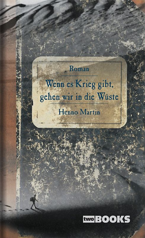 Wenn es Krieg gibt, gehen wir in die Wüste