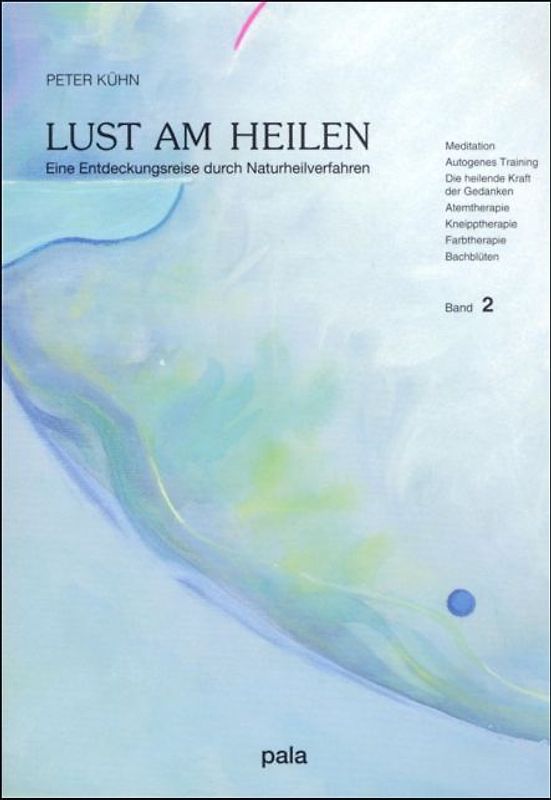 Lust am Heilen. Eine Entdeckungsreise durch Naturheilverfahren