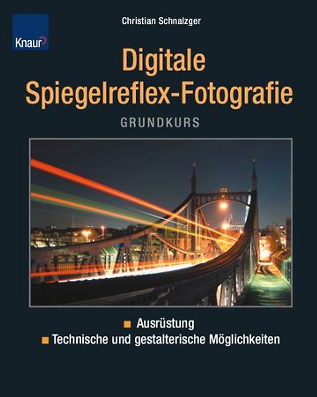 Grundkurs digitale Spiegelreflex-Fotografie