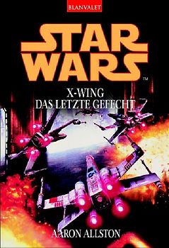 Star Wars - X-Wing / Das letzte Gefecht