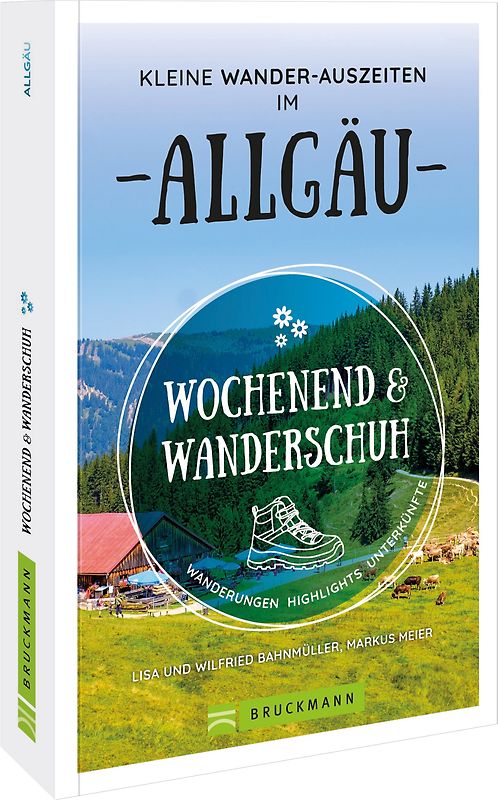 Wochenend und Wanderschuh – Kleine Wander-Auszeiten im Allgäu