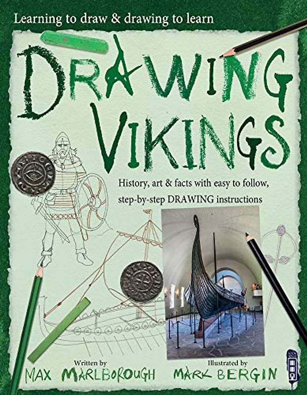 Drawing the Vikings: Volume 1 (Learning to Draw & Drawing to Learn, Band 1)