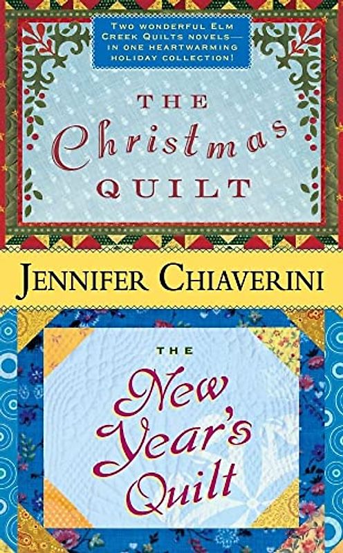 The Christmas Quilt / The New Year's Quilt (Elm Creek Quilts)
