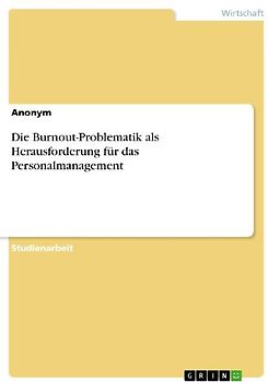 Die Burnout-Problematik als Herausforderung für das Personalmanagement