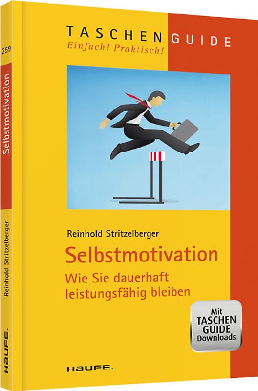 Selbstmotivation  Wie Sie dauerhaft leistungsfähig bleiben. Wie Sie dauerhaft leistungsfähig bleiben