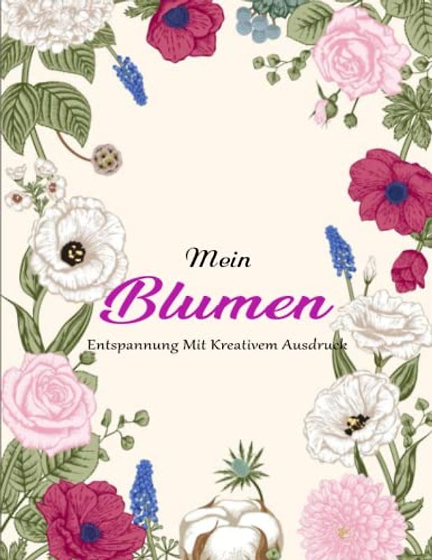 50 Blumen - Ausmalbuecher: 50 Blumen Motive zum Malen und Entspannen | Frieden Und Entspannung Mit Kreativem Ausdruck