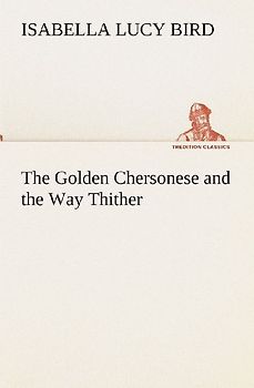 The Golden Chersonese and the Way Thither