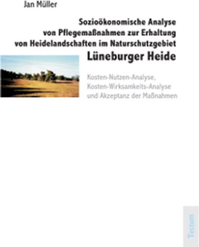Sozioökonomische Analyse von Pflegemaßnahmen zur Erhaltung von Heidelandschaften im Naturschutzgebiet Lüneburger Heide