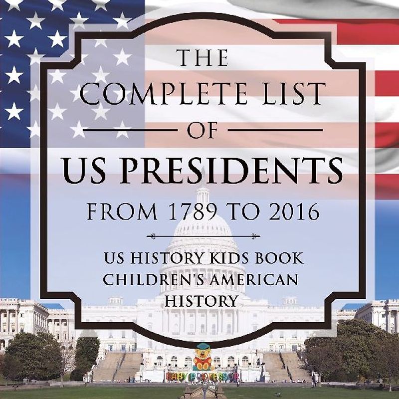 The Complete List of US Presidents from 1789 to 2016 - US History Kids Book | Children's American History