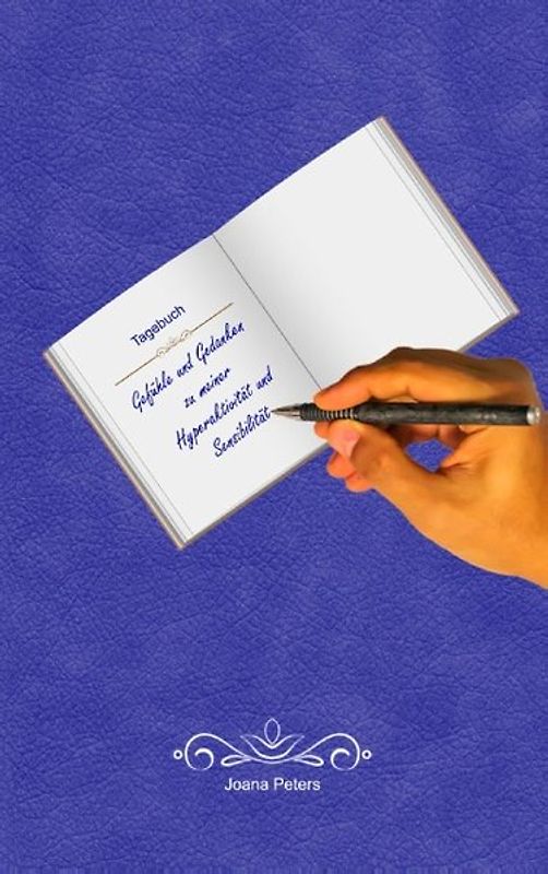 Gefühle und Gedanken zu meiner Hyperaktivität und Sensibilität. Tagebuch / Einschreibbuch