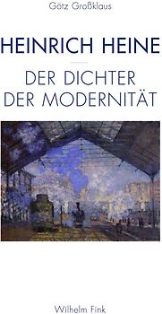 Heinrich Heine - Der Dichter der Modernität
