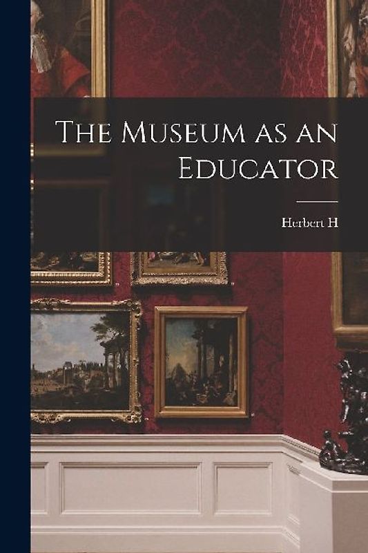The Museum as an Educator