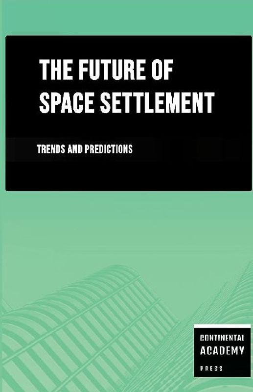 The Future of Space Settlement - Trends and Predictions