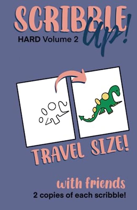 Scribble Up! Hard Volume 2 Travel Size with Friends: Boost Creativity, Drawing Fun, and Inspire Artistic Ideas - Different than a How-to Drawing or ... and Adults. (Scribble Up! Travel Size)