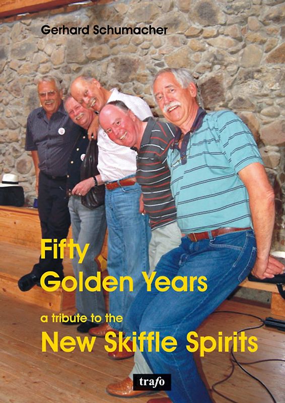 Fifty Golden Years. A tribute to the New Skiffle Spirits