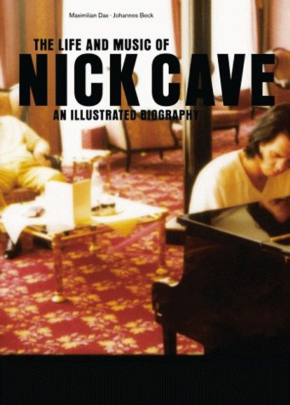 The Life and Music of Nick Cave. Deutsche Ausgabe