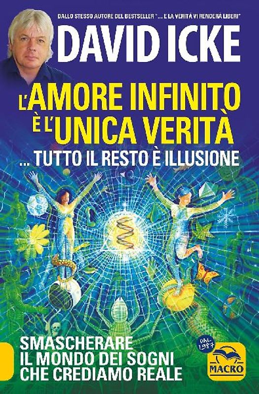 L' amore infinito è l'unica verità... tutto il resto è illusione. Smascherare il mondo dei sogni che crediamo reale