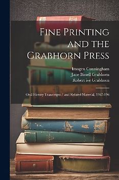 Fine Printing and the Grabhorn Press: Oral History Transcripts / and Related Material, 1967-196