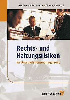 Rechts- und Haftungsrisiken im Unternehmensmanagement