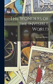 The Wonders of the Invisible World