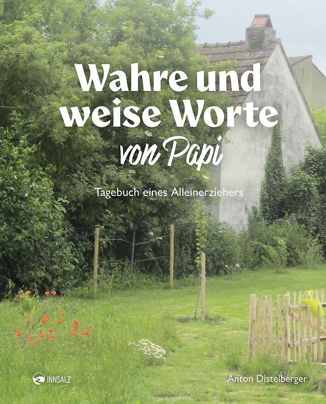 Wahre und weise Worte von Papi
