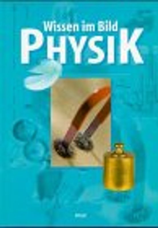 Wissen im Bild / Physik
