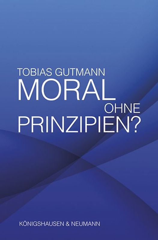 Moral ohne Prinzipien?