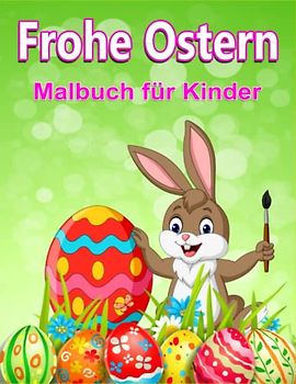 Frohe Ostern: Malbuch für Kinder