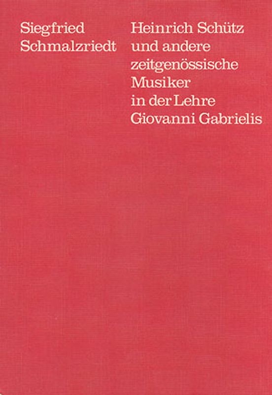 Heinrich Schütz und andere zeitgenössische Musiker in der Lehre Giovanni Gabrielis