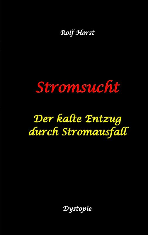 Stromsucht - Autismus, Asperger-Syndrom, Cyberattacke, Hackerangriff, Stromausfall, Energiekrise, Verkehrschaos, E-Auto, E-Bike, manuelle Fertigkeiten, Handyausfall, kein Internet