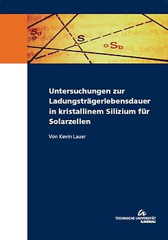 Untersuchungen zur Ladungsträgerlebensdauer in kristallinem Silizium für Solarzellen