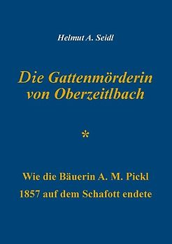 Die Gattenmörderin von Oberzeitlbach