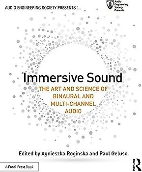 Immersive Sound: The Art and Science of Binaural and Multi-Channel Audio (Audio Engineering Society Presents)