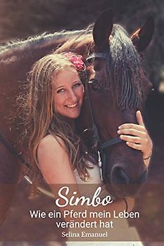 Simbo - Wie ein Pferd mein Leben verändert hat