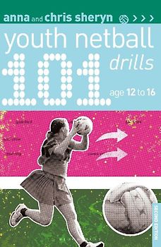 101 Youth Netball Drills Age 12-16