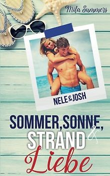 Sommer, Sonne, Strand und Liebe: Nele & Josh (Liebesroman)
