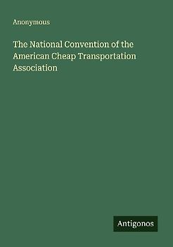 The National Convention of the American Cheap Transportation Association