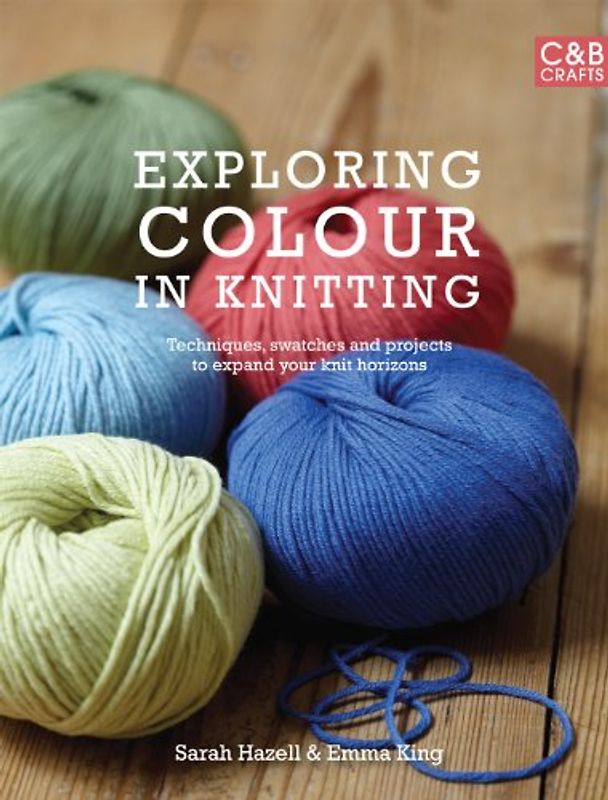 Exploring Colour in Knitting - King, Emma