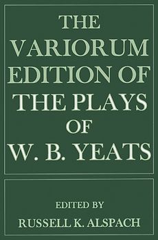 The Variorum Edition of the Plays of W.B.Yeats