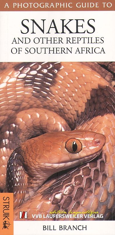 A Photograpic Guide to Snakes and Other Reptiles of Southern Africa