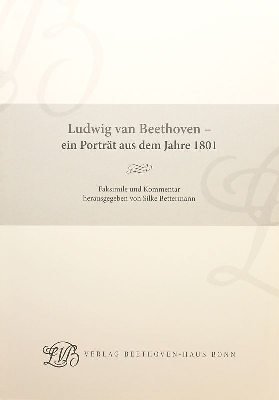 Ludwig van Beethoven - ein Porträt aus dem Jahre 1801