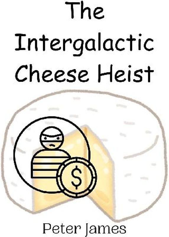 The Intergalactic Cheese Heist